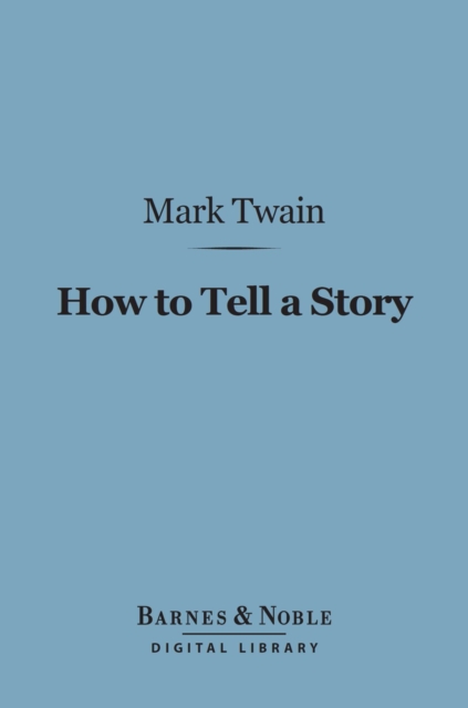 Book Cover for How to Tell a Story (Barnes & Noble Digital Library) by Mark Twain