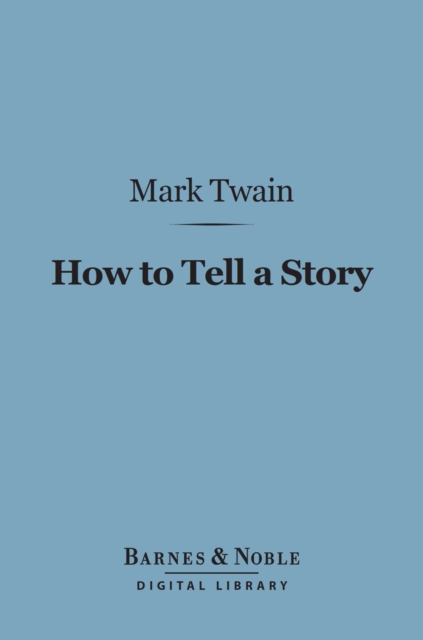 Book Cover for How to Tell a Story (Barnes & Noble Digital Library) by Twain, Mark