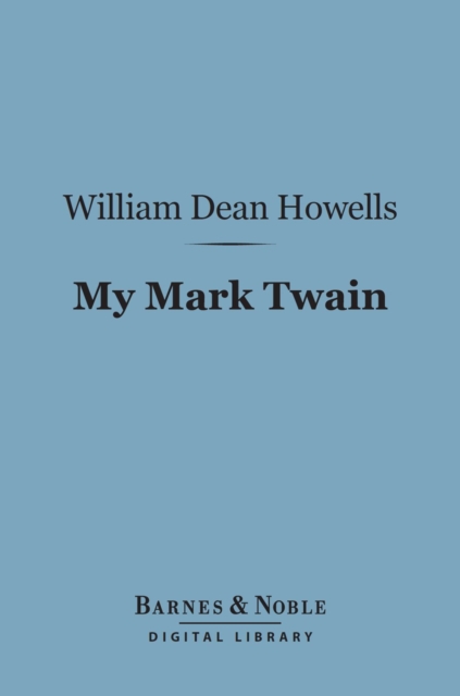 Book Cover for My Mark Twain (Barnes & Noble Digital Library) by William Dean Howells