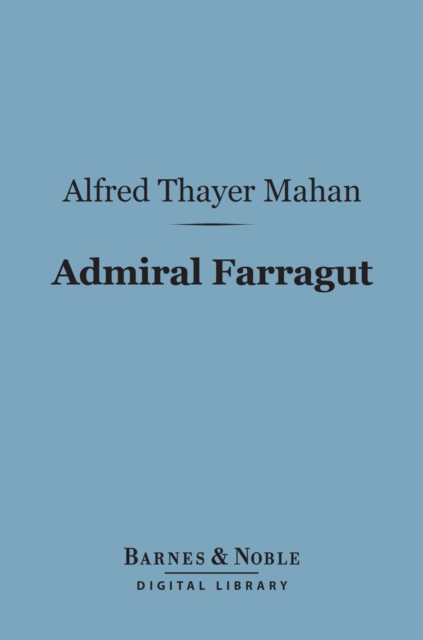 Book Cover for Admiral Farragut (Barnes & Noble Digital Library) by Alfred Thayer Mahan