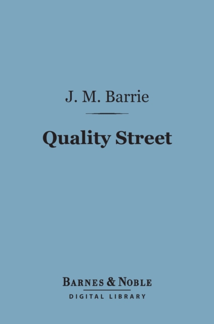 Book Cover for Quality Street (Barnes & Noble Digital Library) by J. M. Barrie