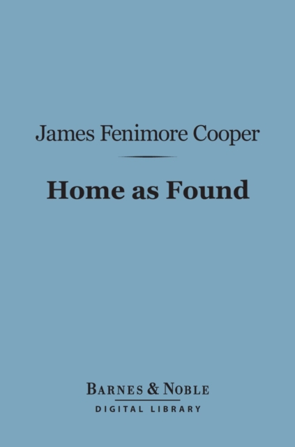 Book Cover for Home as Found (Barnes & Noble Digital Library) by Cooper, James Fenimore