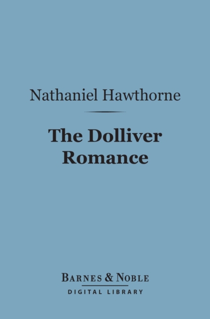 Book Cover for Dolliver Romance (Barnes & Noble Digital Library) by Nathaniel Hawthorne