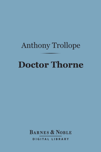 Book Cover for Doctor Thorne (Barnes & Noble Digital Library) by Anthony Trollope