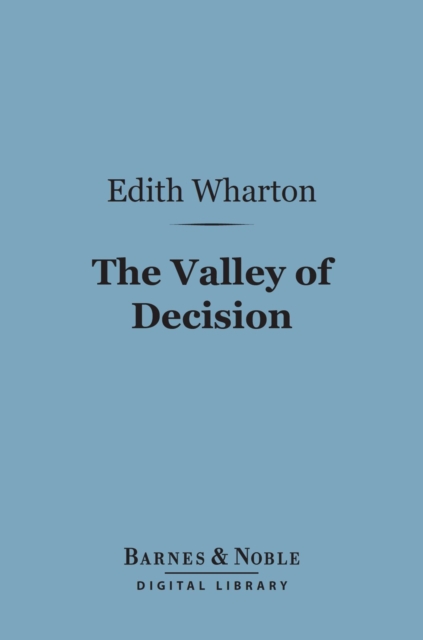 Book Cover for Valley of Decision (Barnes & Noble Digital Library) by Edith Wharton