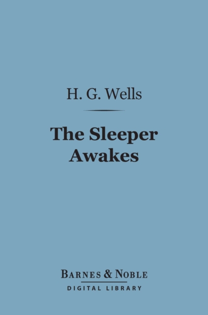 Book Cover for Sleeper Awakes (Barnes & Noble Digital Library) by H. G. Wells