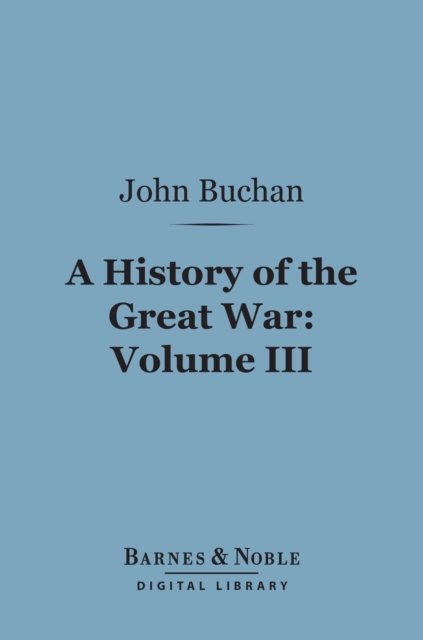 Book Cover for History of the Great War, Volume 3 (Barnes & Noble Digital Library) by John Buchan