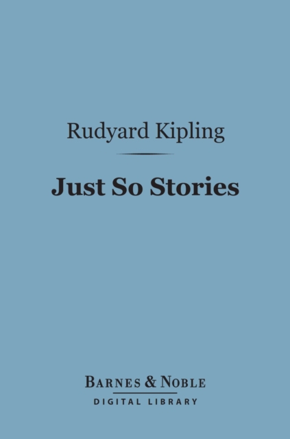 Book Cover for Just So Stories (Barnes & Noble Digital Library) by Kipling, Rudyard