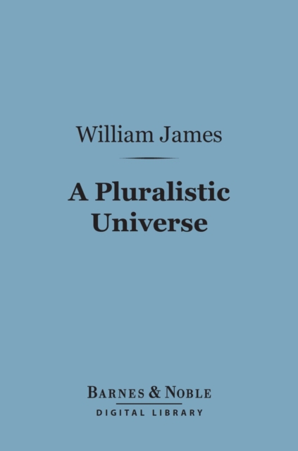 Book Cover for Pluralistic Universe (Barnes & Noble Digital Library) by William James