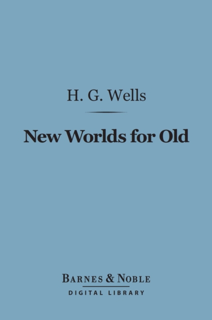 Book Cover for New Worlds for Old (Barnes & Noble Digital Library) by H. G. Wells