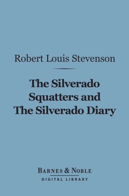 Book Cover for Silverado Squatters and The Silverado Diary (Barnes & Noble Digital Library) by Robert Louis Stevenson