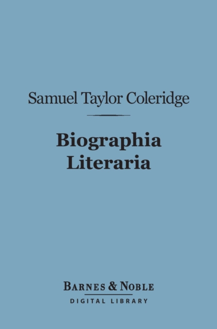 Book Cover for Biographia Literaria (Barnes & Noble Digital Library) by Samuel Taylor Coleridge