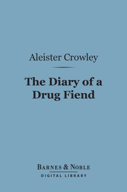 Book Cover for Diary of a Drug Fiend (Barnes & Noble Digital Library) by Crowley, Aleister