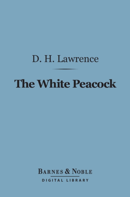 Book Cover for White Peacock (Barnes & Noble Digital Library) by D. H. Lawrence