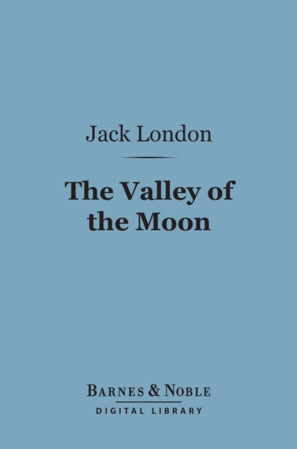 Book Cover for Valley of the Moon (Barnes & Noble Digital Library) by Jack London