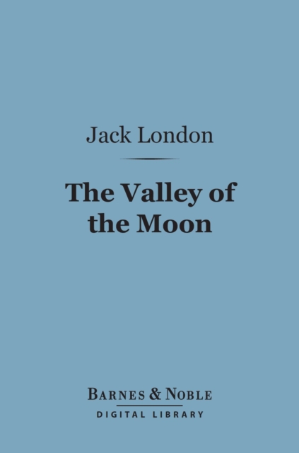 Book Cover for Valley of the Moon (Barnes & Noble Digital Library) by London, Jack