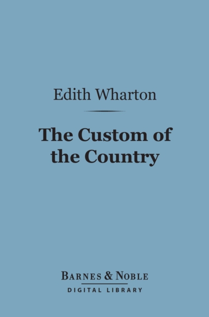 Book Cover for Custom of the Country (Barnes & Noble Digital Library) by Edith Wharton