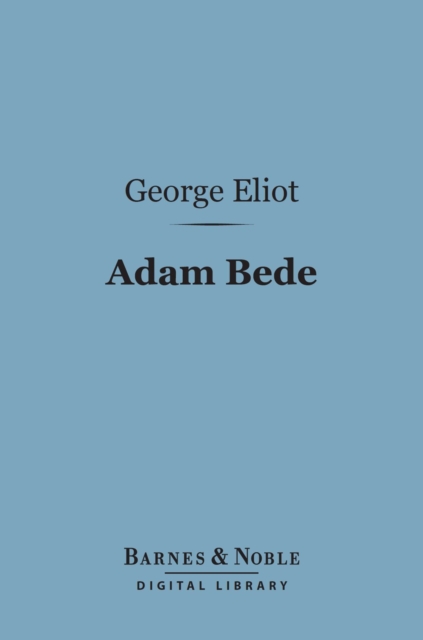Book Cover for Adam Bede (Barnes & Noble Digital Library) by George Eliot