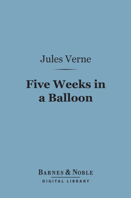 Book Cover for Five Weeks in a Balloon (Barnes & Noble Digital Library) by Jules Verne