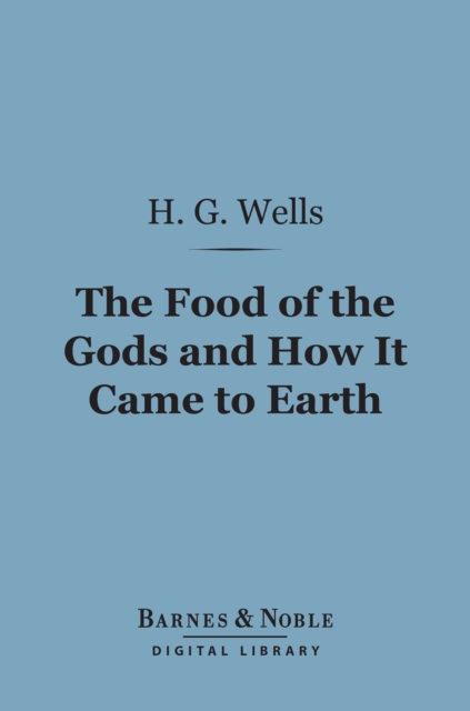 Book Cover for Food of the Gods and How It Came to Earth (Barnes & Noble Digital Library) by Wells, H. G.