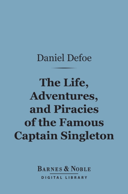 Book Cover for Life, Adventures, and Piracies of the Famous Captain Singleton (Barnes & Noble Digital Library) by Daniel Defoe