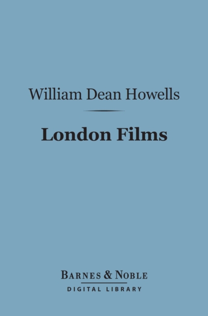 Book Cover for London Films (Barnes & Noble Digital Library) by William Dean Howells