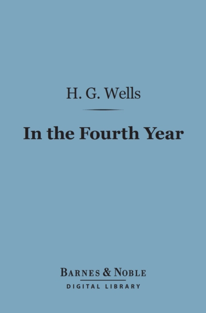 Book Cover for In the Fourth Year (Barnes & Noble Digital Library) by Wells, H. G.