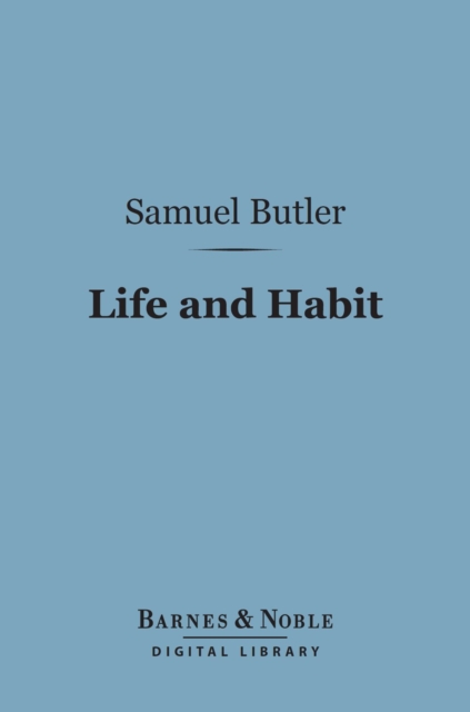 Book Cover for Life and Habit (Barnes & Noble Digital Library) by Samuel Butler