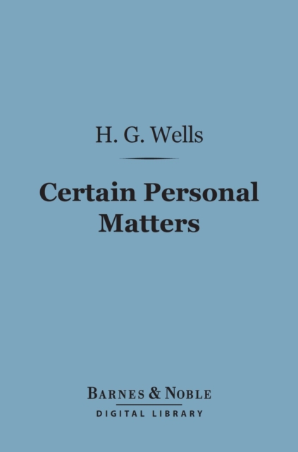 Book Cover for Certain Personal Matters (Barnes & Noble Digital Library) by Wells, H. G.