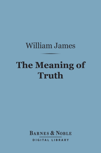 Book Cover for Meaning of Truth (Barnes & Noble Digital Library) by William James