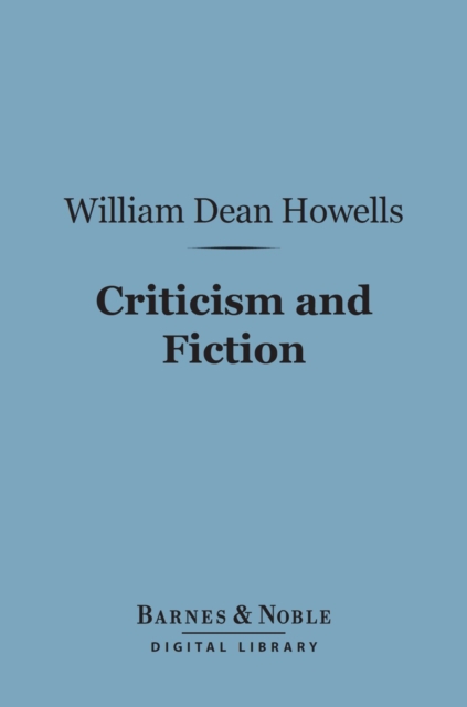 Book Cover for Criticism and Fiction (Barnes & Noble Digital Library) by William Dean Howells