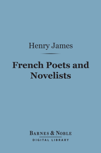 Book Cover for French Poets and Novelists (Barnes & Noble Digital Library) by Henry James