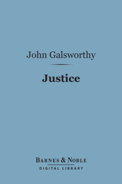 Book Cover for Justice (Barnes & Noble Digital Library) by John Galsworthy