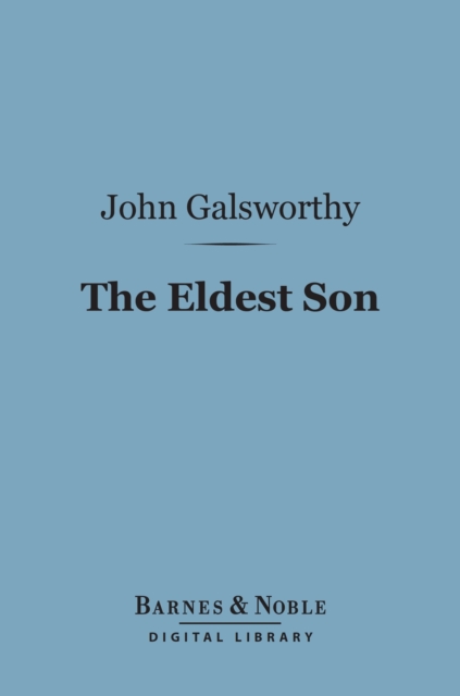 Book Cover for Eldest Son (Barnes & Noble Digital Library) by John Galsworthy