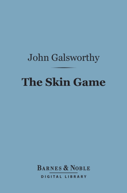 Book Cover for Skin Game (Barnes & Noble Digital Library) by John Galsworthy