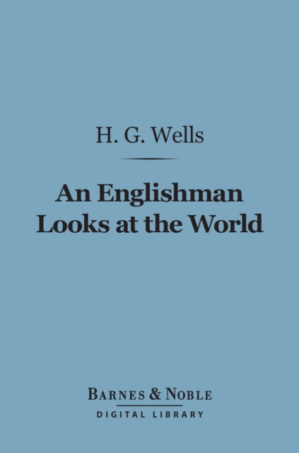 Book Cover for Englishman Looks at the World (Barnes & Noble Digital Library) by H. G. Wells