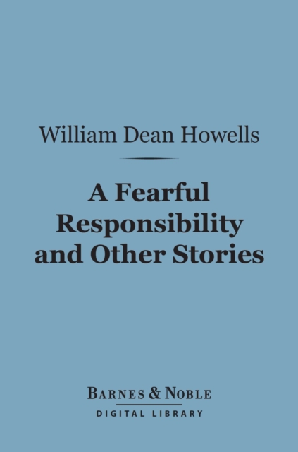 Book Cover for Fearful Responsibility and Other Stories (Barnes & Noble Digital Library) by William Dean Howells