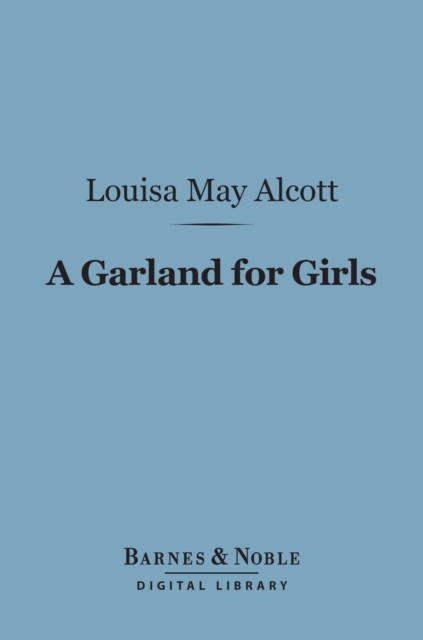 Book Cover for Garland for Girls (Barnes & Noble Digital Library) by Louisa May Alcott