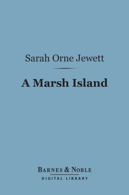 Book Cover for Marsh Island (Barnes & Noble Digital Library) by Sarah Orne Jewett