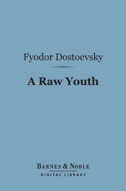 Book Cover for Raw Youth (Barnes & Noble Digital Library) by Fyodor Dostoevsky