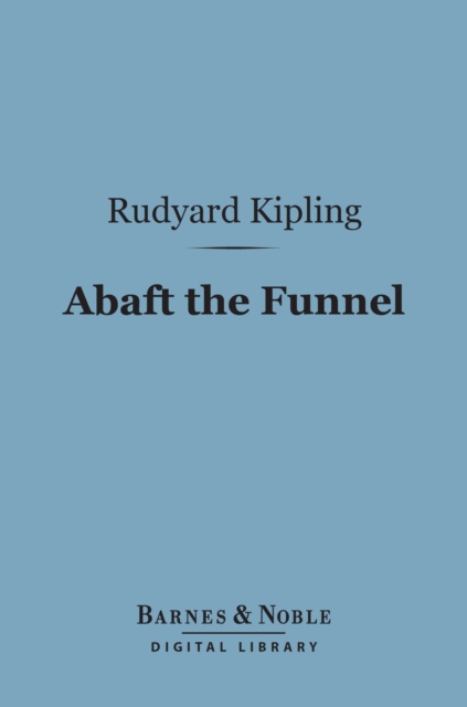 Book Cover for Abaft the Funnel (Barnes & Noble Digital Library) by Kipling, Rudyard