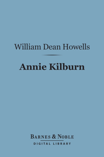 Book Cover for Annie Kilburn (Barnes & Noble Digital Library) by William Dean Howells