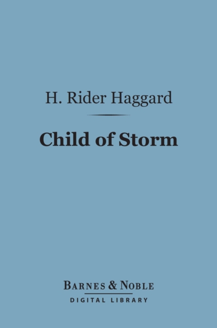 Book Cover for Child of Storm (Barnes & Noble Digital Library) by Haggard, H. Rider