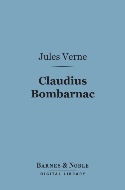 Book Cover for Claudius Bombarnac (Barnes & Noble Digital Library) by Jules Verne