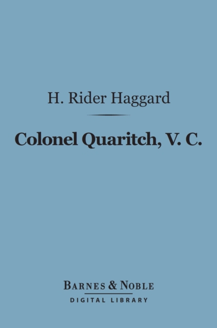 Book Cover for Colonel Quaritch, V. C. (Barnes & Noble Digital Library) by H. Rider Haggard