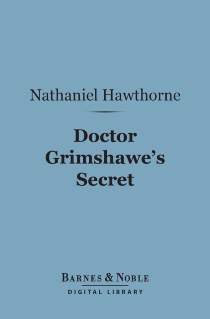 Book Cover for Doctor Grimshawe's Secret (Barnes & Noble Digital Library) by Nathaniel Hawthorne