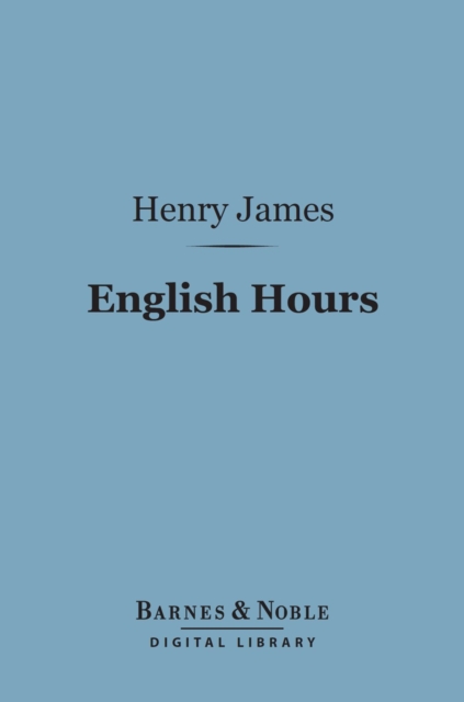 Book Cover for English Hours (Barnes & Noble Digital Library) by Henry James