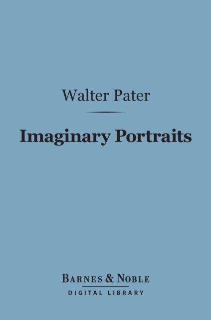 Book Cover for Imaginary Portraits (Barnes & Noble Digital Library) by Walter Pater