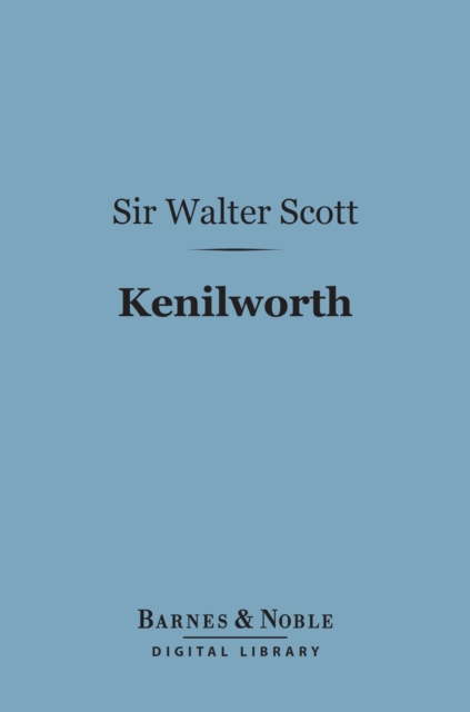 Book Cover for Kenilworth (Barnes & Noble Digital Library) by Sir Walter Scott