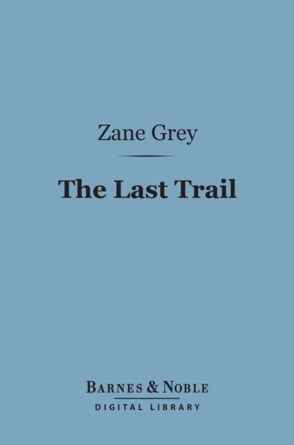 Last Trail (Barnes & Noble Digital Library)